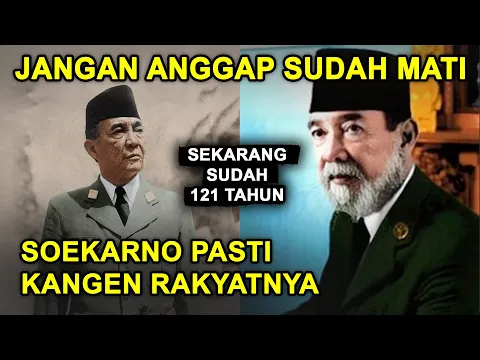 SUDAH 121 TAHUN Mengapa Soekarno Masih Bisa Hidup