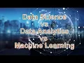 Data Science vs Data Analytics vs Machine Learning