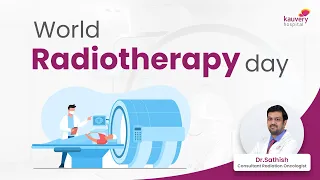 World Radiotherapy Awareness Day | Modern Radiotherapy: A Step Forward with Hope | Dr. B. Sathish