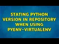 Stating Python version in repository when using pyenv-virtualenv 2 Solutions