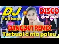 TERBUAI CINTA PALSU ~ DJ DANGDUT REMIX FULL BASS 2025 PALING ENAK BUAT TEMANI AKTIVITAS