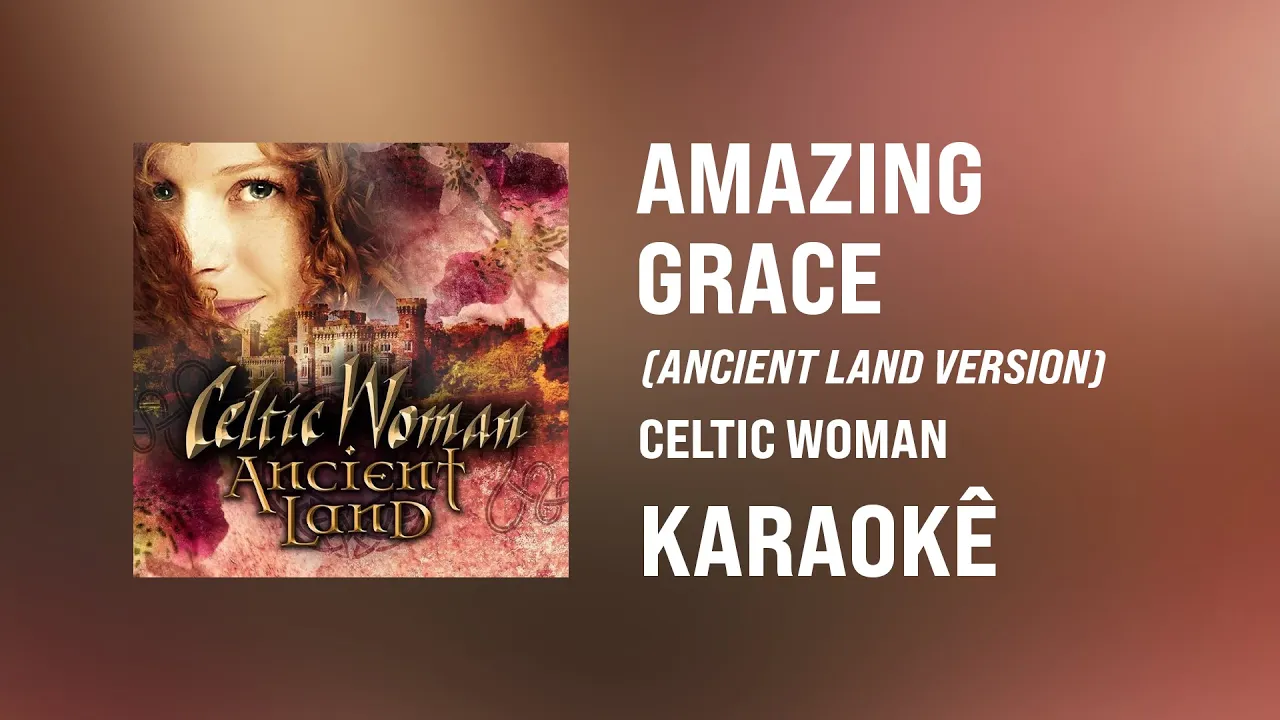 KARAOKÊ | Amazing Grace - Celtic Woman (Ancient Land version) KARAOKÊ | Amazing Grace - Celtic Woman (Ancient Land version)