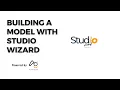 Building a Model with Studio Wizard