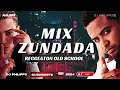 MIX REGGAETÓN OLD SCHOOL ZUNDADA