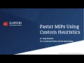 Faster MIPs Using Custom Heuristics