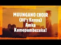 Download Lagu AMKA KUMEPAMBAZUKA - MUUNGANO NATIONAL CHOIR KENYA 80'S