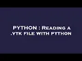 PYTHON Reading a vtk file with python