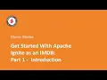 Get Started With Apache Ignite as IMDB Part 1 - Introduction