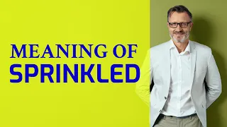 Sprinkled Definition of sprinkled