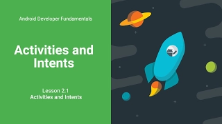Activities and Intents Android Development Fundamentals Unit 1 Lesson 2 1