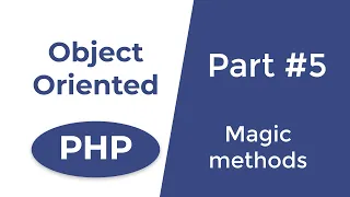 PHP magic methods - OOP in PHP Part 5