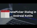 DatePicker Dialog in android app Android Kotlin