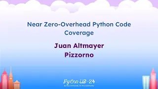 Talks - Juan Altmayer Pizzorno Near Zero-Overhead Python Code Coverage