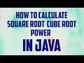 How to calculate square root cube root and power in JAVA