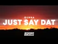 Download Lagu Gunna - just say dat (Lyrics)
