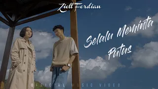 ziell ferdian selalu meminta putus official music video 