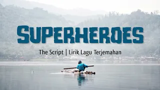  indo sub the script superheroes lirik lagu terjemahan