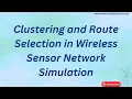 Clustering and Route Selection in Wireless Sensor Network Simulation