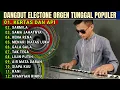 Download Lagu DANGDUT ORGEN TUNGGAL POPULER 2024 DANGDUT LAWAS ORGEN TUNGGAL