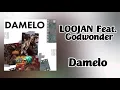 LOOJAN - Damelo (Feat. Godwonder)