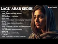 Download Lagu Lagu Arab Paling Sedih \u0026 Menyayat Hati 2025 | Arabic Emotional Music