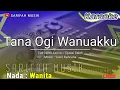 Download Lagu TANA OGI' WANUAKKU - KARAOKE || CIPT : ANCI LARICCI / DJAUZI SALEH NADA WANITA + LIRIK