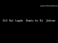 Download Lagu Dil Nai Lagda  Remix by Dj Bob