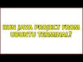 Run Java Project from Ubuntu Terminal