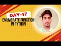 Python enumerate Function Explained Day 47 of 100 Days of Python