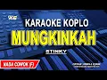 MUNGKINKAH - Karaoke Koplo Nada Cowok (Stinky) Nada Pria