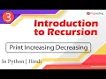 Print Increasing Decreasing Module Recursion and Backtracking In Hindi Python - 3