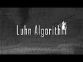 Luhn Algorithm Modulus 10 or Mod 10 Algorithm Credit Card Number validation Algorithm