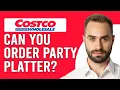 Can You Order Party Platter From Costco How To Order Party Platter From Costco - Is It Worth It