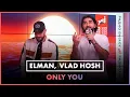 Download Lagu ELMAN, Vlad Hosh - Only You (LIVE @ Радио ENERGY) MP3