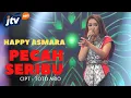 𝐏𝐄𝐂𝐀𝐇 𝐒𝐄𝐑𝐈𝐁𝐔 - Happy Asmara | Lembar Anyar JTV |