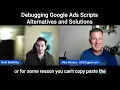 Mike Rhodes - Debugging Google Ads Scripts Alternatives and Solutions