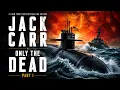 Only the Dead Betrayed by His Own Country Part 1 Jack Carr Military Thriller
