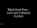 Download Lagu Black Eyed Peas - Let's Get It Started (Lyrics HD)