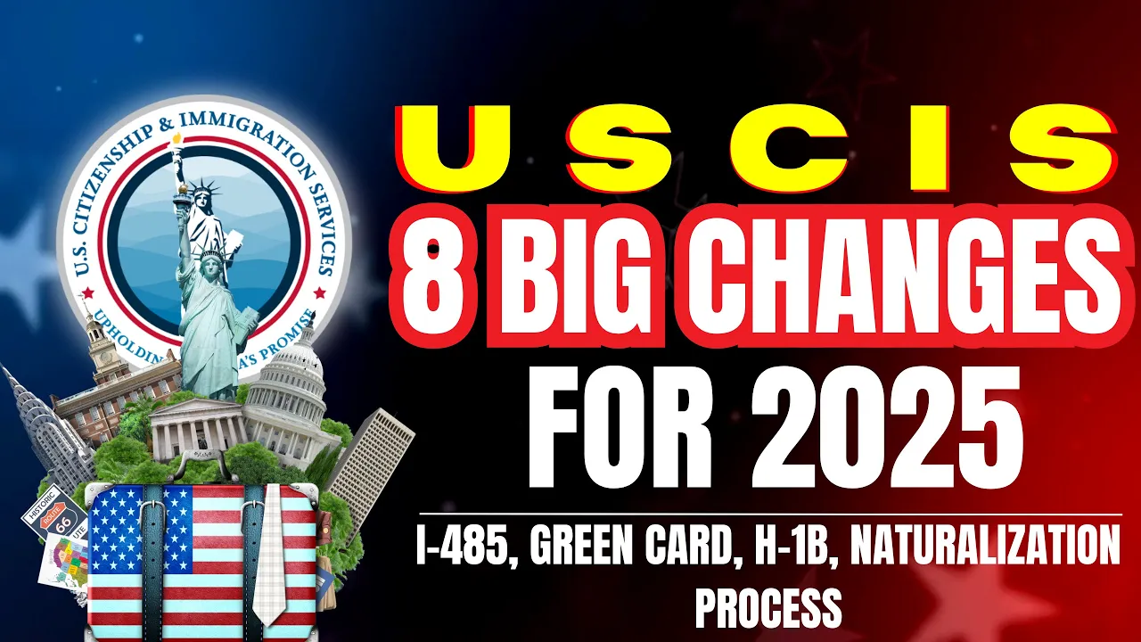 BIG NEWS: USCIS 8 MAJOR Changes For Green Card, H1-B, I-485 Changes For US Immigration 2025-2028