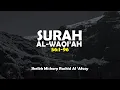 Download Lagu Surah Al-Waqi'ah(56:1-96) | Sheikh Mishary Rashid Al 'Afasy