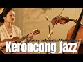 Download Lagu Keroncong Jazz  – Relaxing Indonesian Vintage Music and Smooth Jazz Fusion from Java