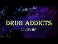 Lil Pump - Drug Addicts (Lyrics)