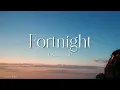 Taylor Swift - Fortnight (Lyrics) feat. Post Malone