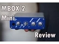 How I do s Part 1 Mbox 2 Mini Review