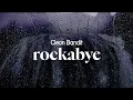 Download Lagu clean bandit - rockabye (lyrics)