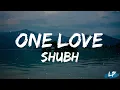 Shubh - One Love (Lyrics Video) | Latest Punjabi Song 2023 | Lyrical punjab | Latest Punjabi Song |