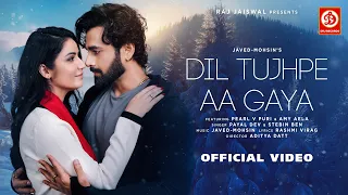 dil tujhpe aa gaya video javed mohsin payal dev stebin ben rashmi v pearl v puri amy aela
