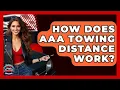 How Does AAA Towing Distance Work - Auto Coverage Explained