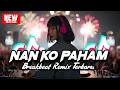 Download Lagu DJ NAN KO PAHAM BREAKBEAT REMIX TERBARU 2025