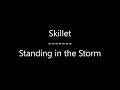 Download Lagu Skillet - Standing in the Storm (Lyrics)